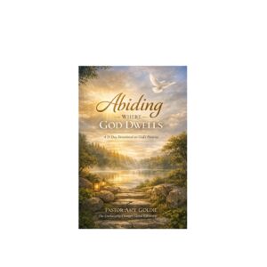 Abiding in His Presence, A 21-Day Devotional